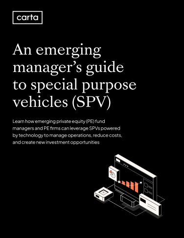An Emerging Manager’s Guide to Special Purpose Vehicles (SPVs)
