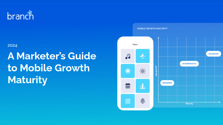 A Marketer’s Guide to Mobile Growth Maturity